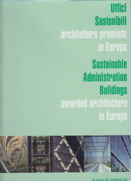 Uffici Sostenibili Architetture premiate in Europa. Sustainable Administration Buildings Awarded …