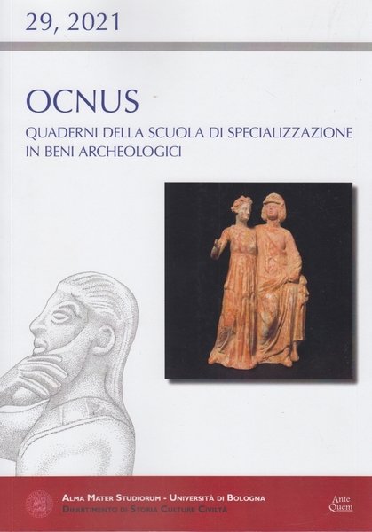 Ocnus. Quaderni della Scuola di Specializzazione in Beni Archeologici. 29, …