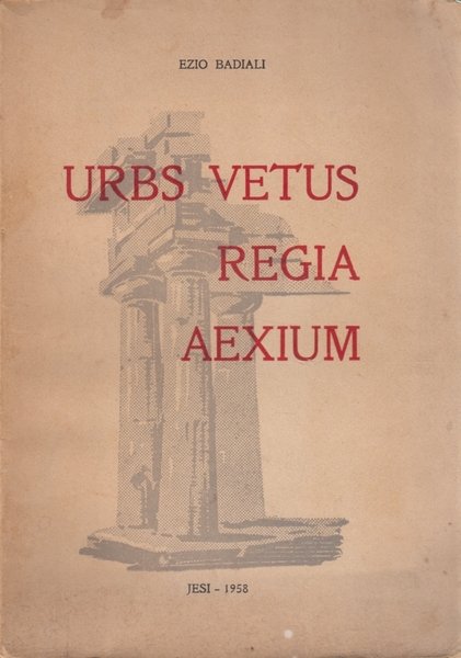 Urbs Vetus Regia Aexium. Storia