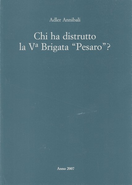 Chi ha distrutto la V Brigata Pesaro?