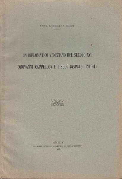 Un diplomatico veneziano del secolo XVI (Giovanni Cappello) e i …