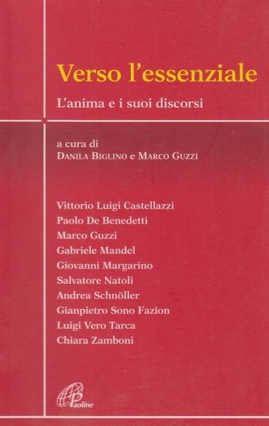 Verso l'essenziale. L'anima e i suoi discorsi