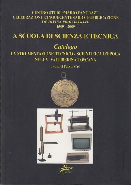 A scuola di scienza e tecnica. Catalogo. La strumentazione tecnico …