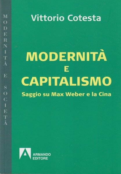 Modernit e capitalismo. Saggio su Max Weber e la Cina