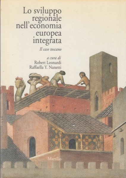 Lo sviluppo regionale nell'economia europea integrata. Il caso toscano