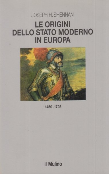 Le origini dello stato moderno in Europa. 1450-1725