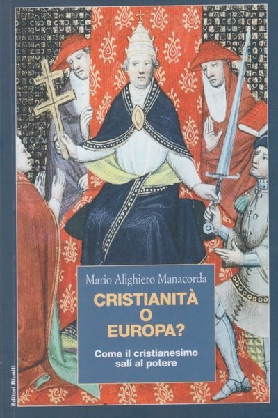 Cristianit o Europa? Come il cristianesimo sal al potere