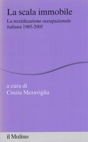 La scala immobile. La stratificazione occupazionale italiana, 1985-2005