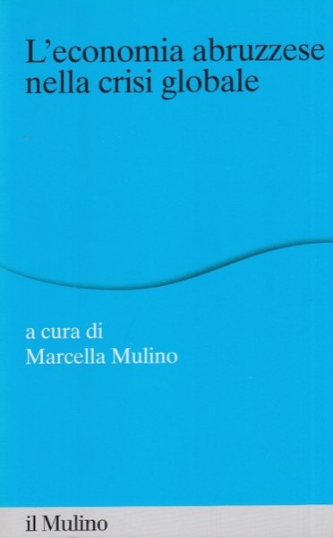 L'economia abruzzese nella crisi globale