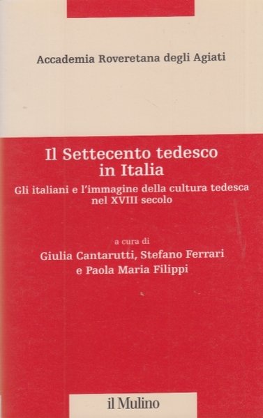 Il Settecento tedesco in Italia. Gli italiani e l'immagine della …