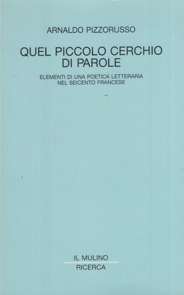 Quel piccolo cerchio di parole. Elementi di una poetica letteraria …