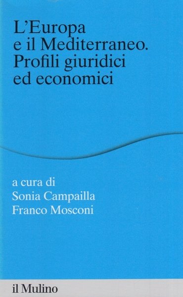 L'Europa e il Mediterraneo. Profili giuridici e economici