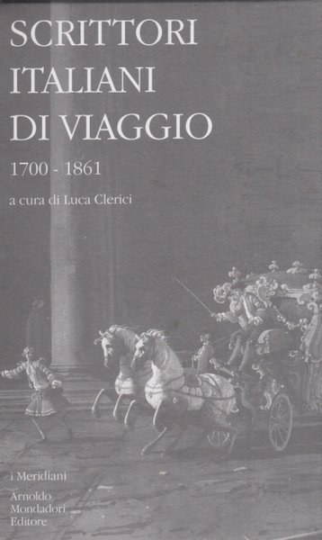 Scrittori italaini di viaggio 1700-1861