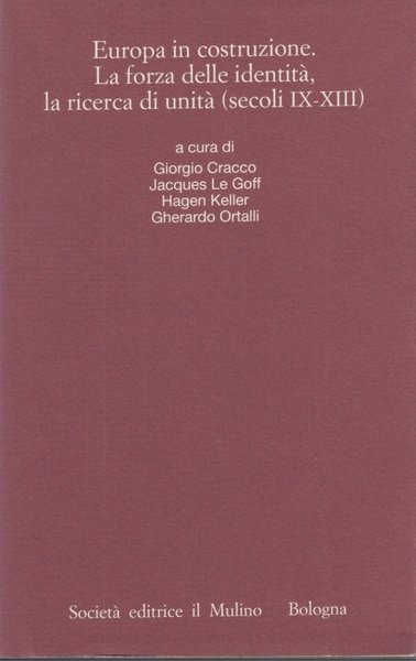 Europa in costruzione. La forza delle identit, la ricerca di …