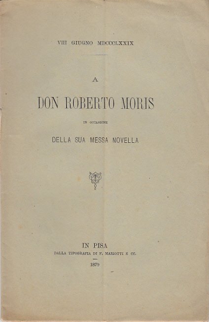 A DON ROBERTO MORIS IN OCCASIONE DELLA SUA MESSA NOVELLA