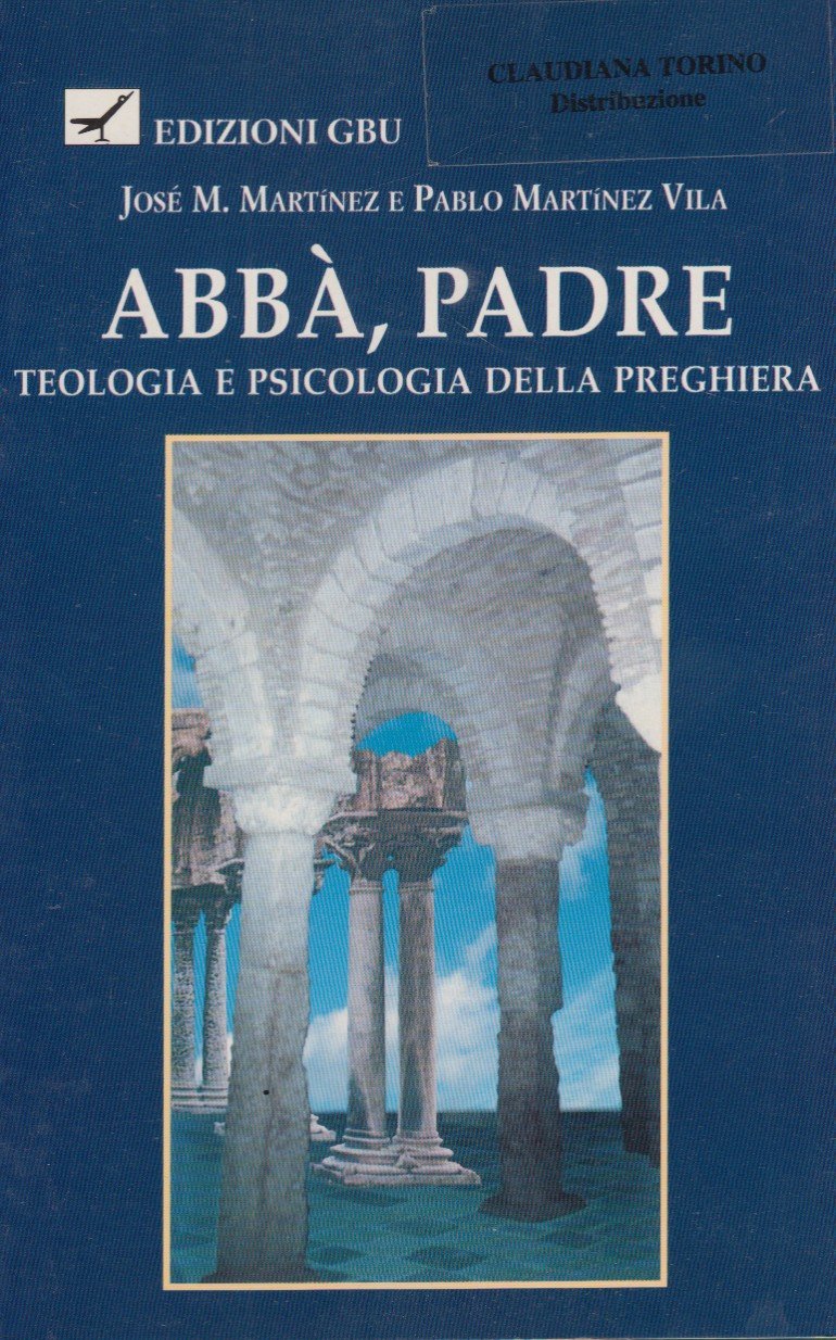 Abbà, Padre. Teologia e psicologia della preghiera