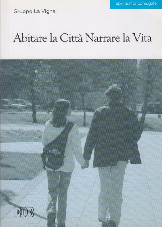 Abitare la Città Narrare la vita