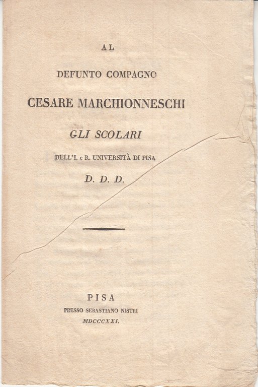 AL COMPAGNO CESARE MARCHIONNESCHI GLI SCOLARI DELL'I. E R. UNIVERSIT …