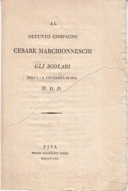 Al Compagno Cesare Marchionneschi Gli Scolari Dell'i. E R. Università …