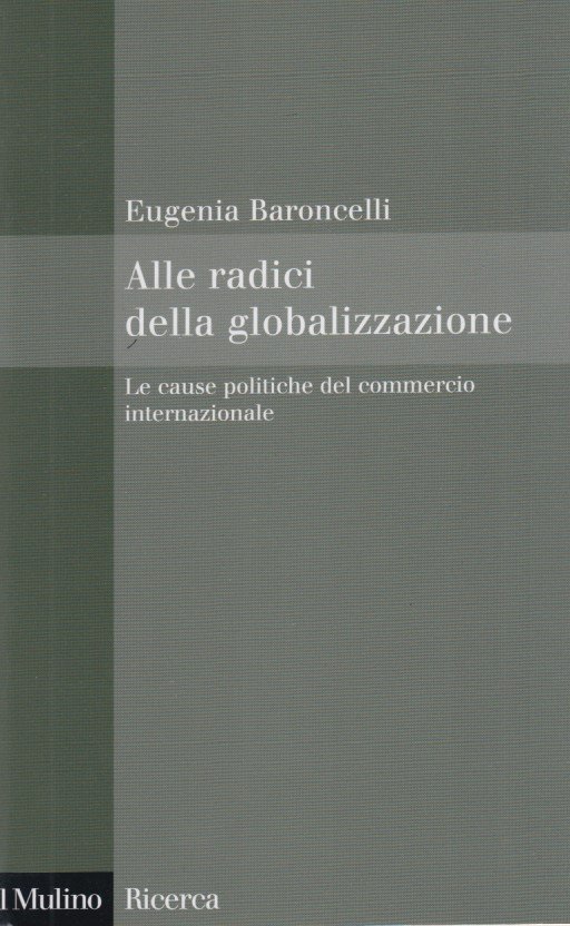 Alle radici della globalizzazione: Le cause politiche del commercio internazionale