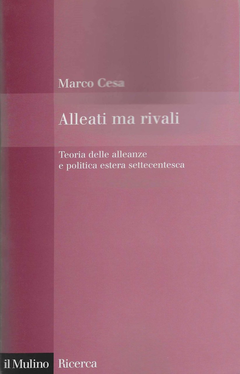 Alleati ma rivali. Teoria delle alleanze e politica estera settecentesca