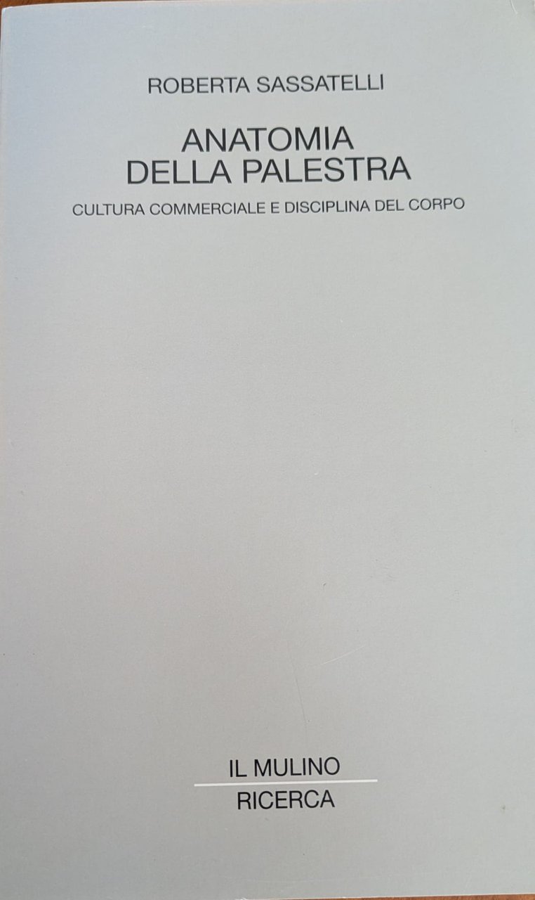 Anatomia della palestra. Cultura commerciale e disciplina del corpo