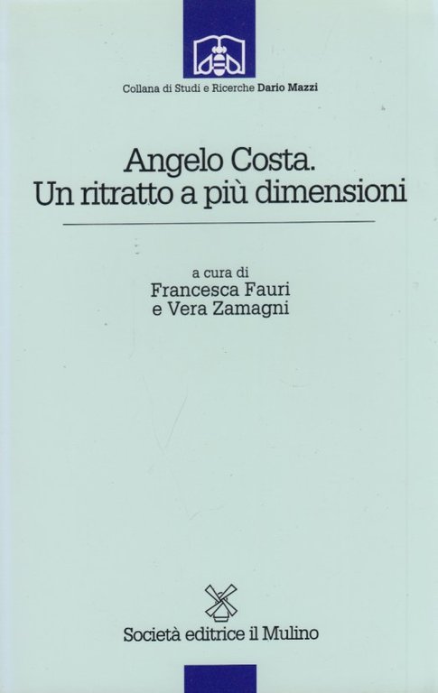 Angelo Costa. Un ritratto a più dimensioni