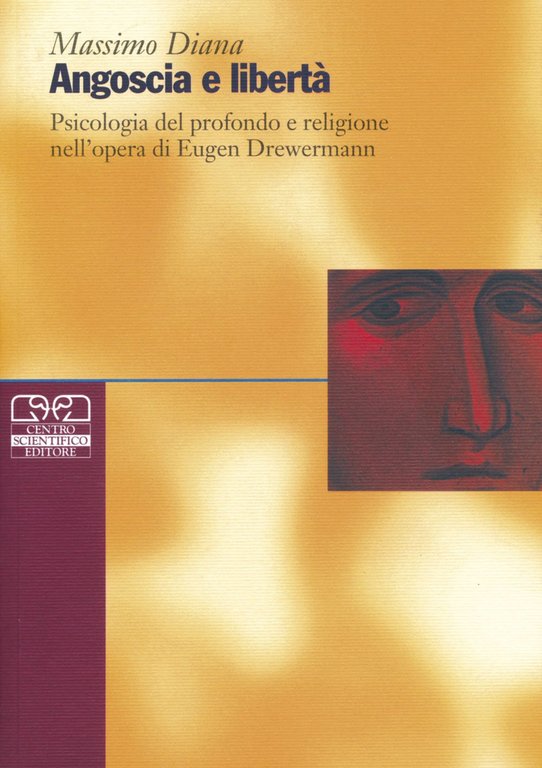 Angoscia e libertà. Psicologia del profondo e religione nell'opera di …