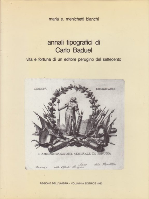 Annali tipografici di Carlo Baduel. Vita e fortuna di un …