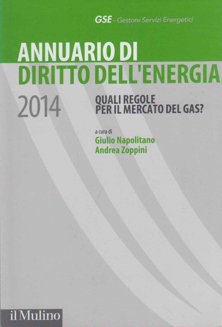 Annuario di diritto dell'energia 2014. Quali regole per il mercato …