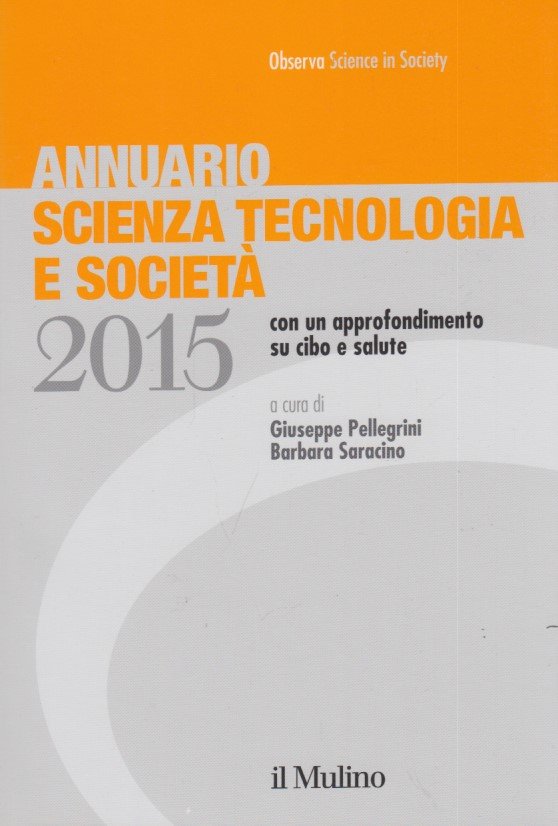 Annuario Scienza Tecnologia e societ 2015 con un approfondimento su …