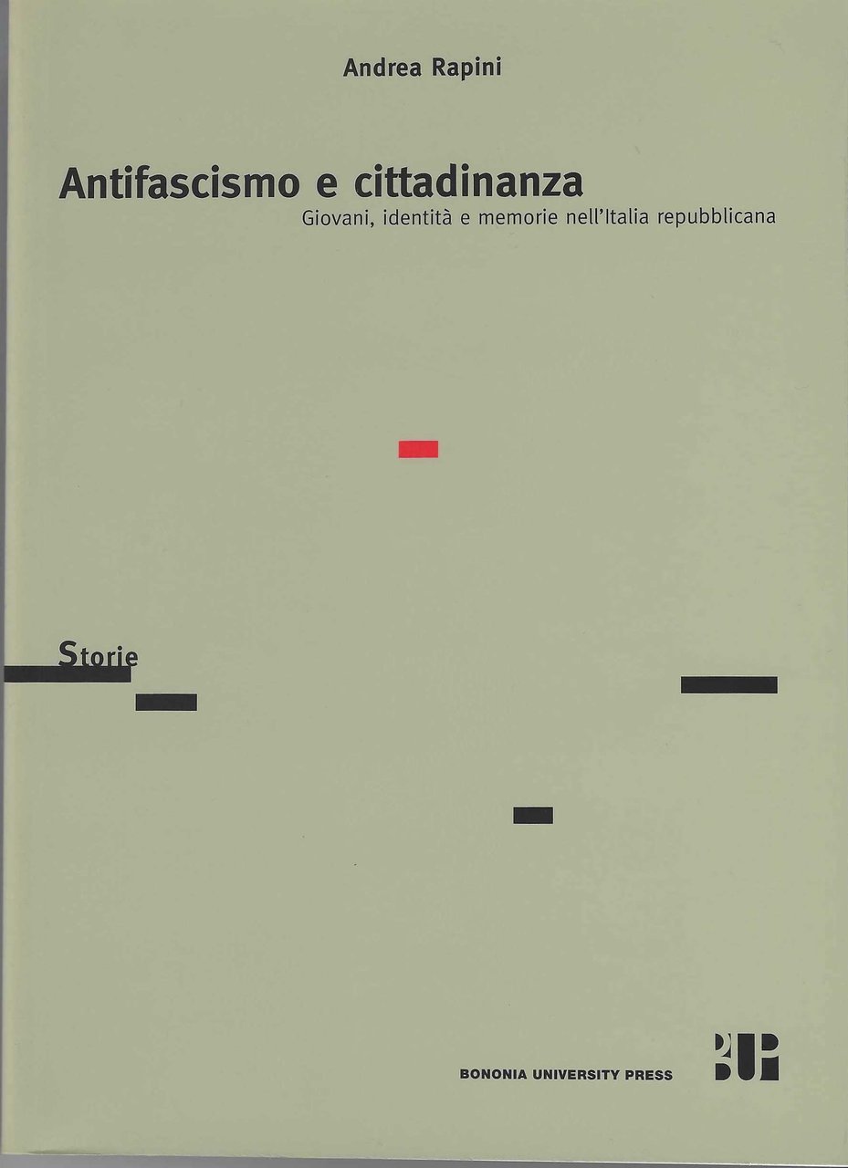 Antifascismo e cittadinanza. Giovani, identità e memorie nell'Italia repubblicana