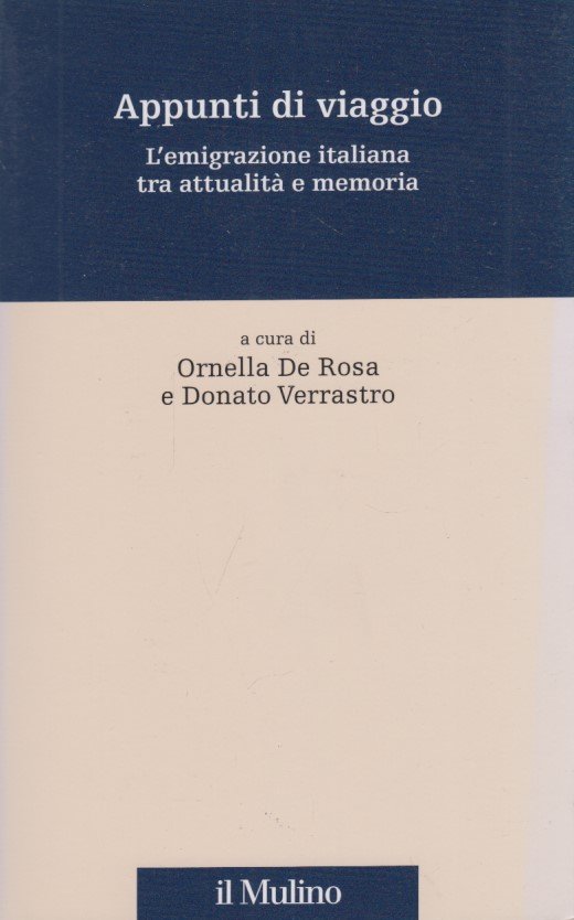 Appunti di viaggio. L'emigrazione italiana tra attualit e memoria