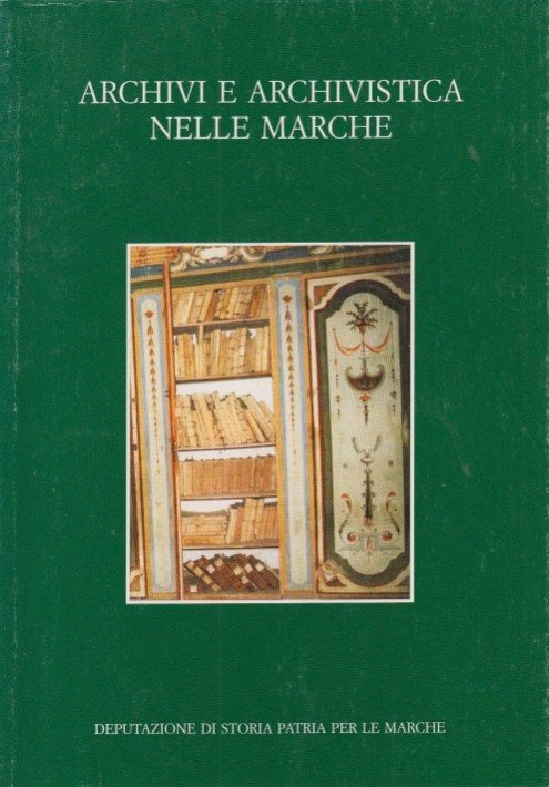 Archivi e archivistica nelle Marche
