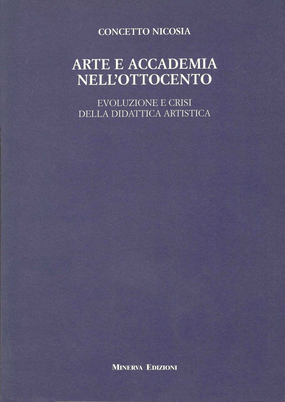 Arte e accademia nell'Ottocento. Evoluzione e crisi della didattica artistica