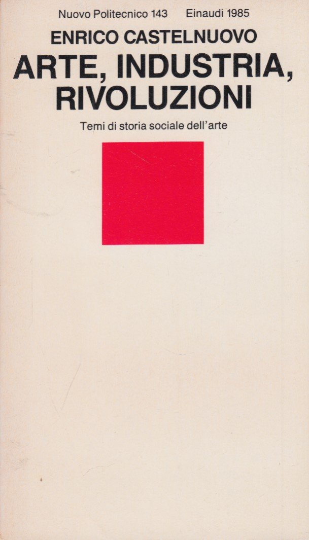 Arte, industoria, rivoluzioni. Temi di storia sociale dell'arte