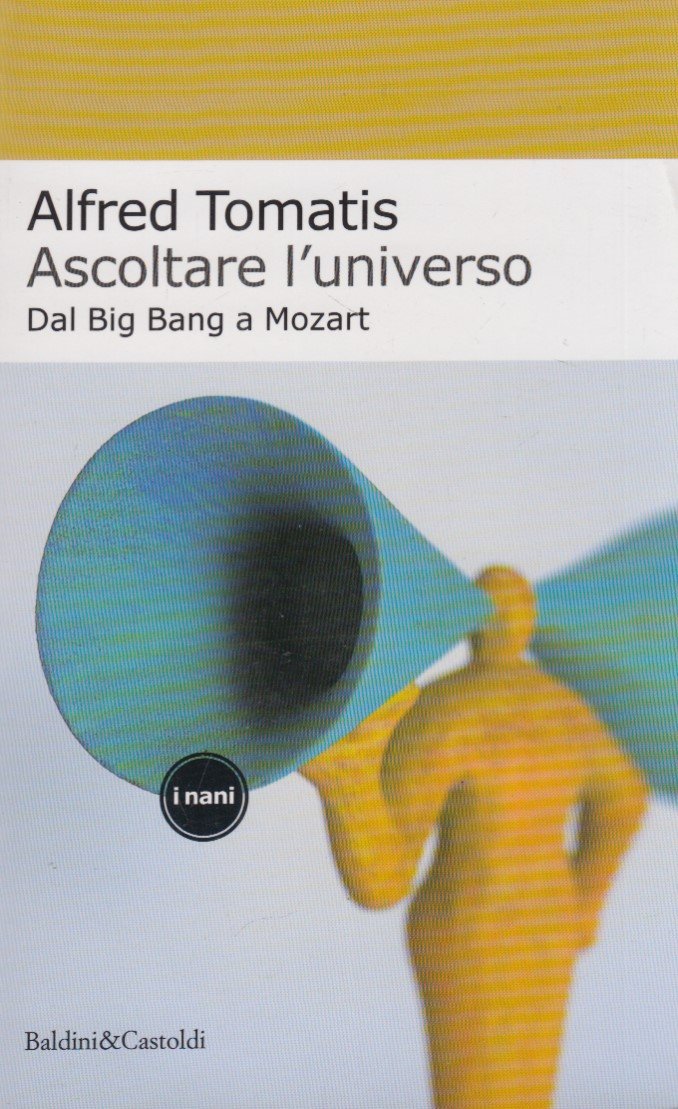 Ascoltare l'universo. Dal Big Bang a Mozart