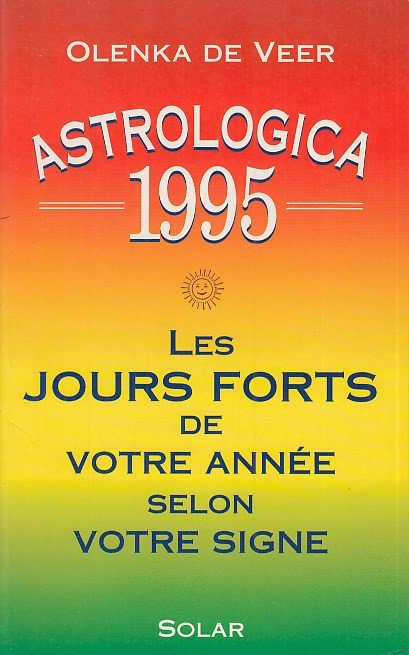 Astrologica 1995: Les jours forts de votre année selon votre …