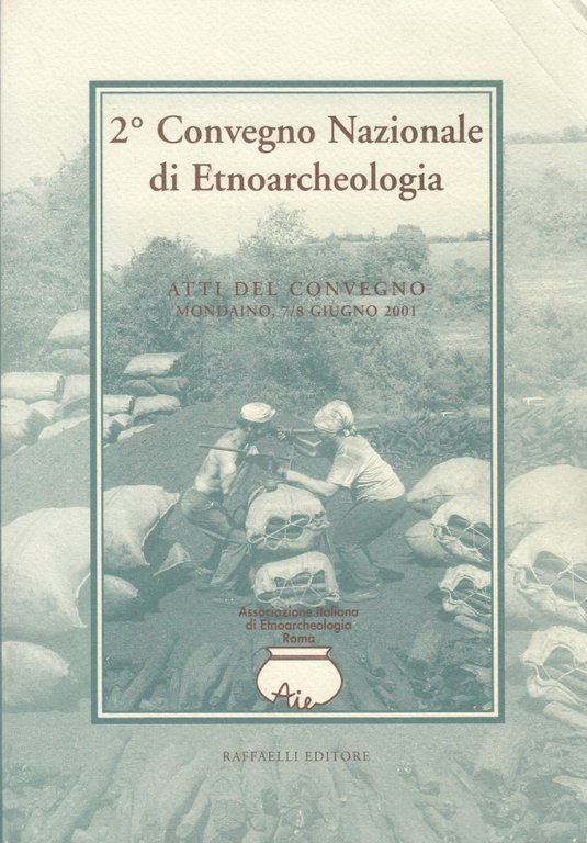 Atti del Secondo Convegno Nazionale di Etnoarcheologia. Mondaino, 7/8 Giugno …