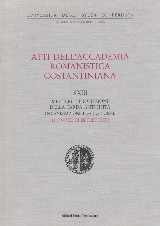 Atti dell'accademia romanistica costantiniana. XXIII Mestieri e professioni della tarda …