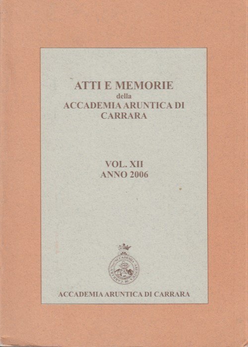 Atti e memorie della Accademia Aruntica di Carrara. Vol. XII …