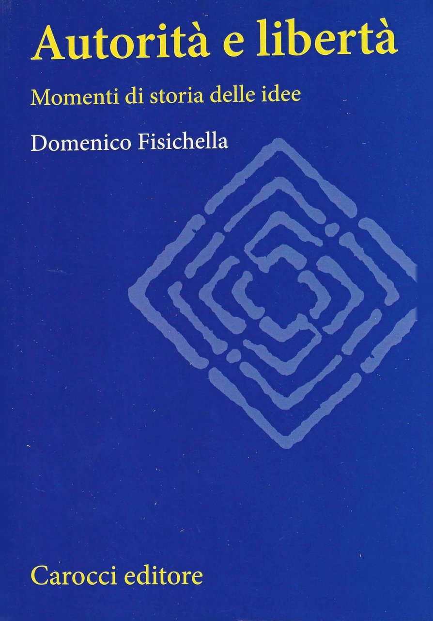 Autorità e libertà. Momenti di storia delle idee