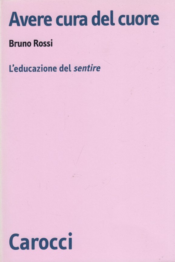 Avere cura del cuore. L'educazione del sentire