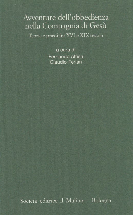 Avventure dell'obbedienza nella Compagnia di Ges. Teorie e prassi fra …