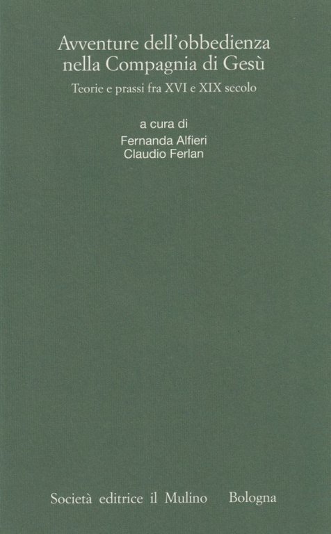Avventure dell'obbedienza nella Compagnia di Ges. Teorie e prassi fra …
