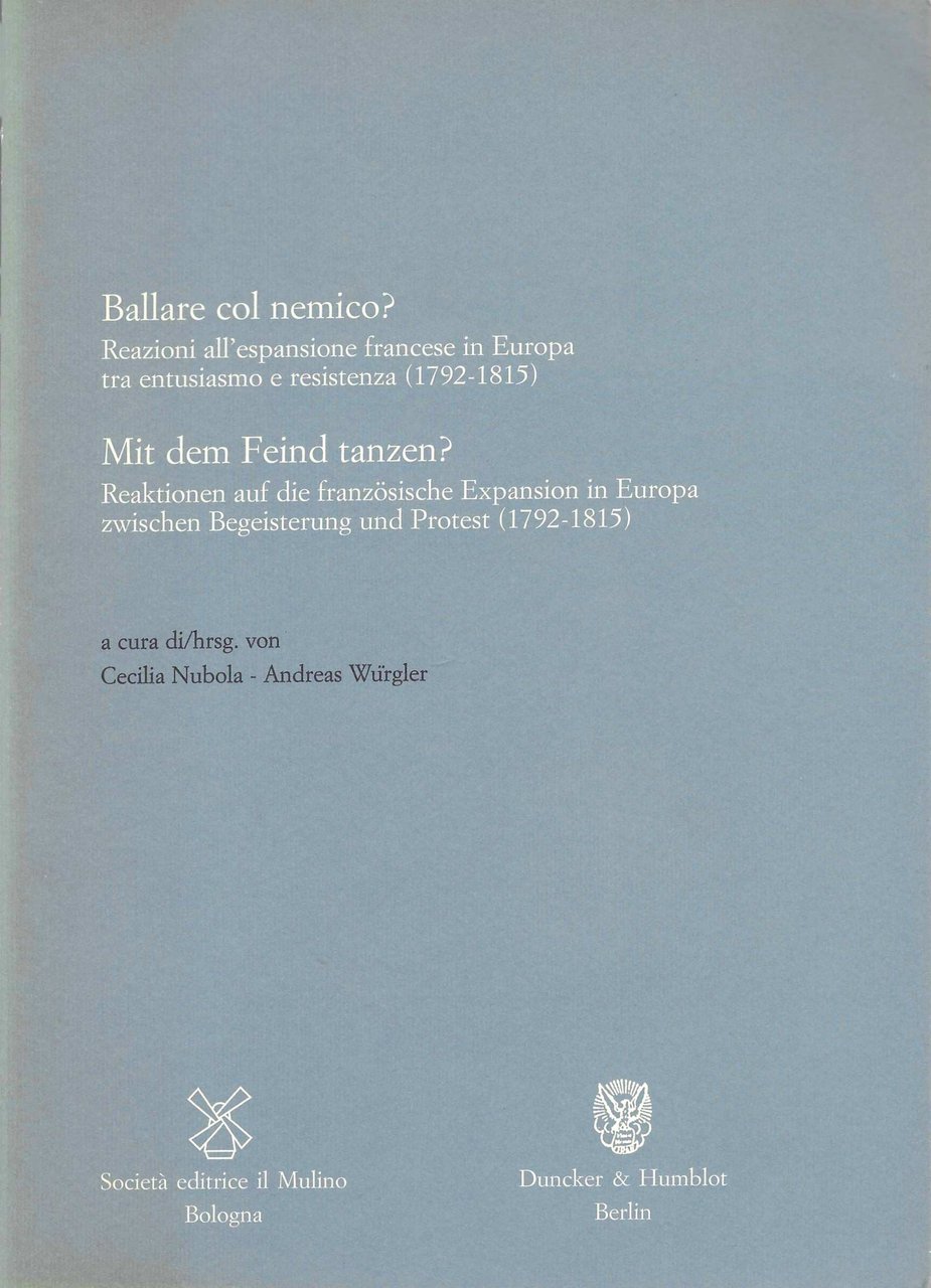 Ballare col nemico? Reazioni all'espansione francese in Europa tra entusiasmo …