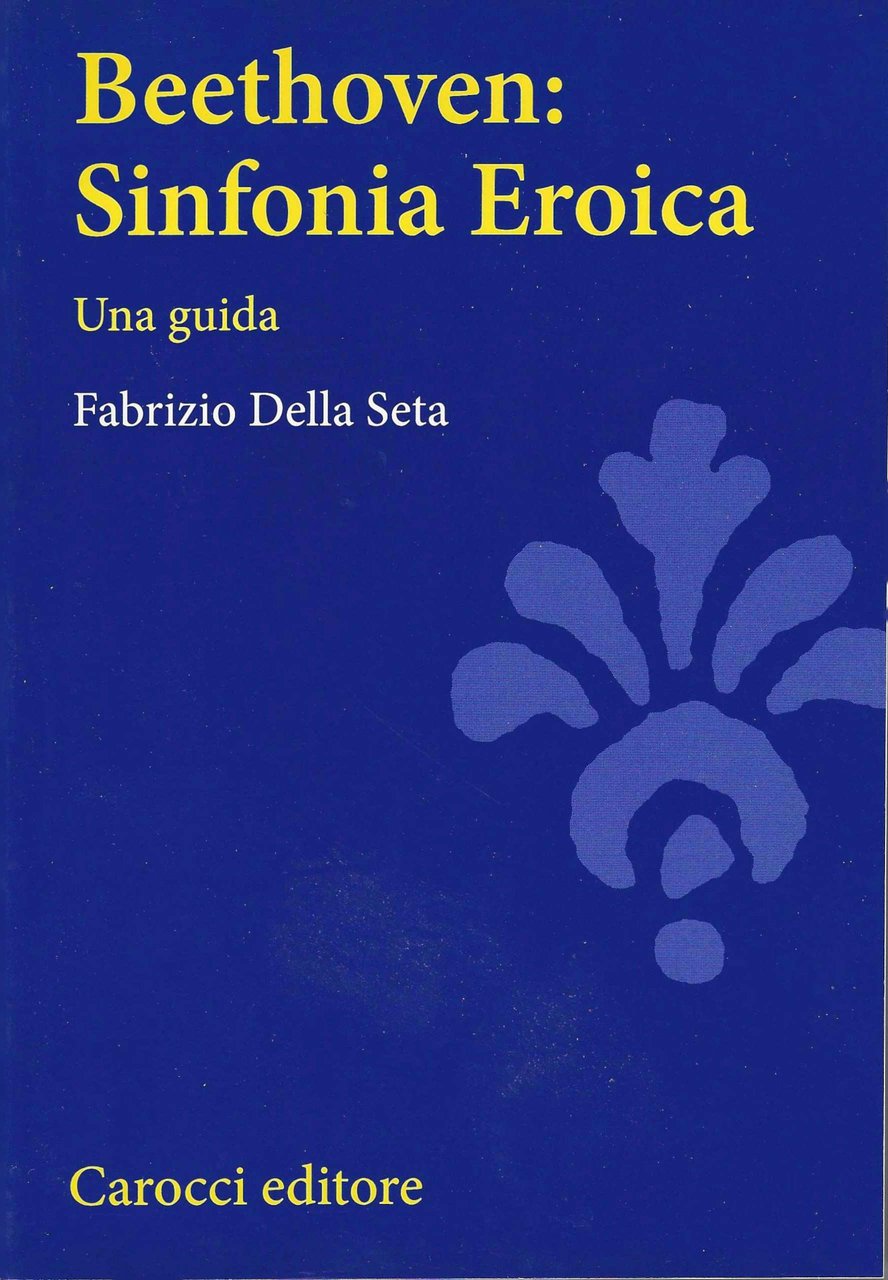 Beethoven: Sinfonia Eroica. Una guida