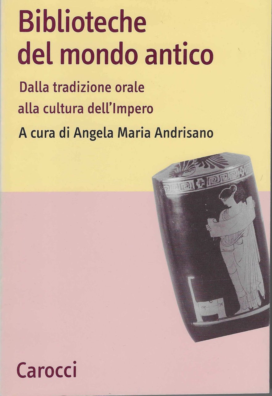 Biblioteche del mondo antico. Dalla tradizione orale alla cultura dell'Impero. | Immagine principale