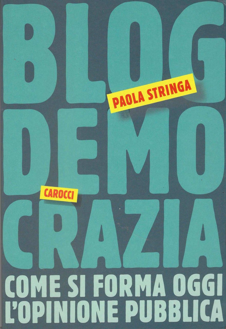 Blogdemocrazia. Come si forma oggi l'opinione pubblica | Immagine principale