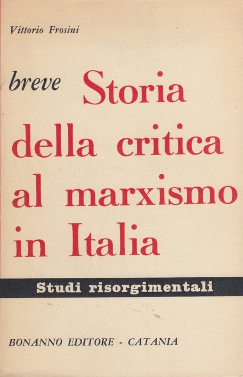 Breve storia della critica al marxismo in Italia Studi risorgimentali